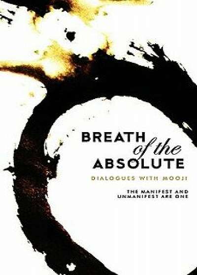 Breath of the Absolute - Dialogues with Mooji, Paperback/Mooji