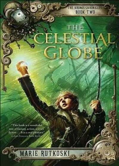 The Celestial Globe: The Kronos Chronicles: Book II, Paperback/Marie Rutkoski