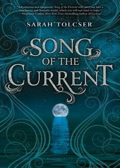 Song of the Current, Paperback/Sarah Tolcser