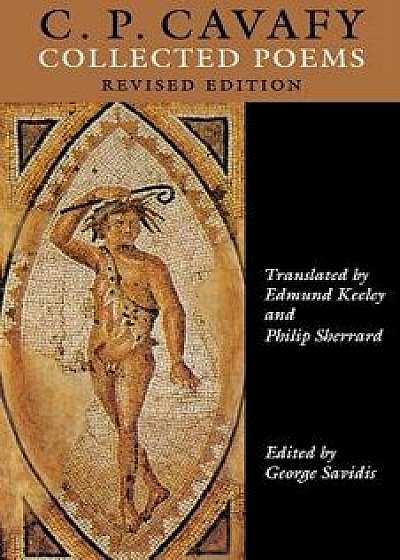 C.P. Cavafy: Collected Poems. - Revised Edition, Paperback/C. P. Cavafy