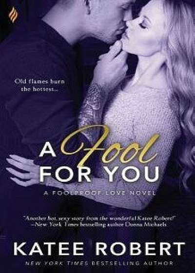 A Fool for You, Paperback/Katee Robert