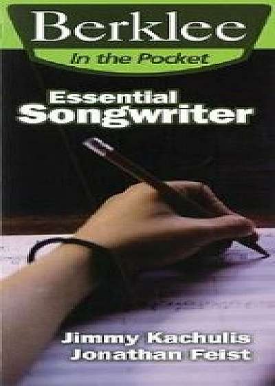 Essential Songwriter: Craft Great Songs & Become a Better Songwriter, Paperback/Jonathan Feist