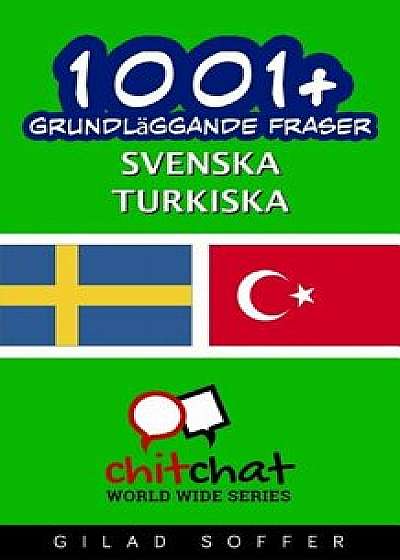 1001+ Grundläggande Fraser Svenska - Turkiska/Gilad Soffer