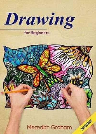 Drawing: Drawing Art for Beginners: Doodle Patterns and Shapes, the Ultimate Guide to Get Inspired and Create Doodle Art!, Paperback/Meredith Graham