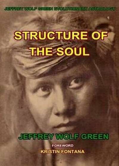 Structure of the Soul, Paperback/Jeffrey Wolf Green