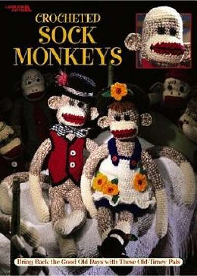 Crocheted Sock Monkeys (Leisure Arts #3130), Hardcover/Leisure Arts