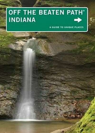 Indiana Off the Beaten Path(r): A Guide to Unique Places, Paperback/Phyllis Thomas