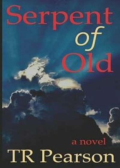 Serpent of Old, Paperback/Tr Pearson