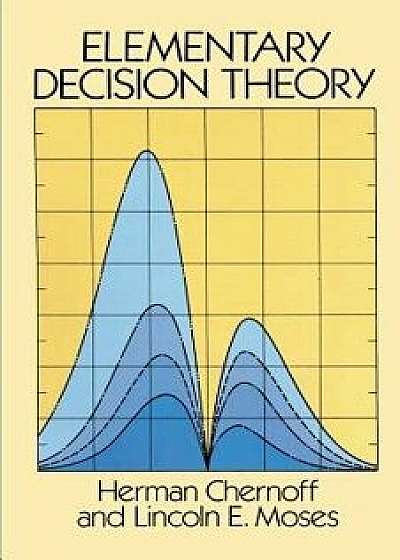 Elementary Decision Theory, Paperback/Herman Chernoff