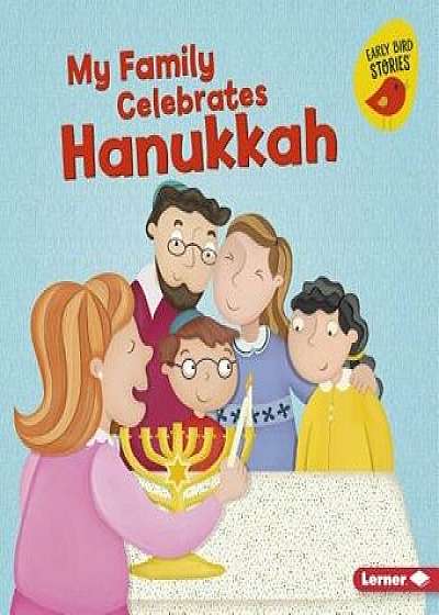 My Family Celebrates Hanukkah, Paperback/Lisa Bullard