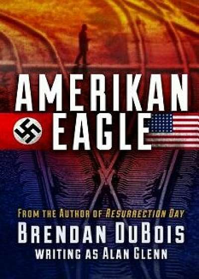 Amerikan Eagle: The Special Edition, Paperback/Brendan DuBois