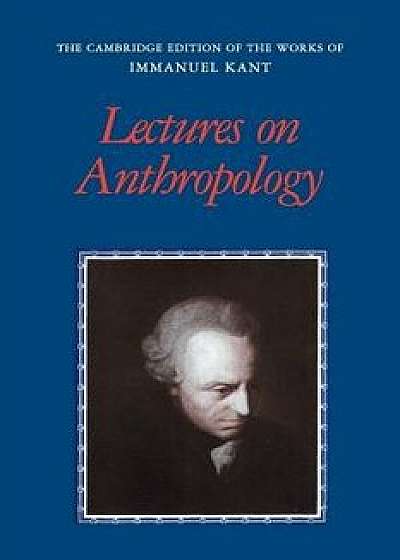 Lectures on Anthropology, Paperback/Immanuel Kant