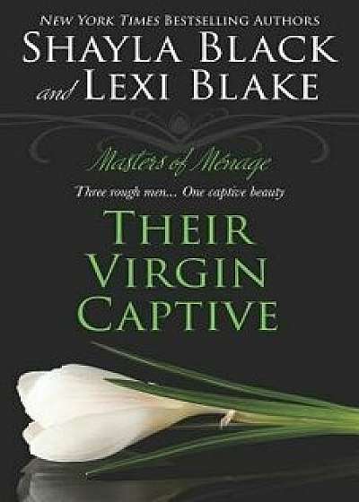 Their Virgin Captive, Paperback/Lexi Blake