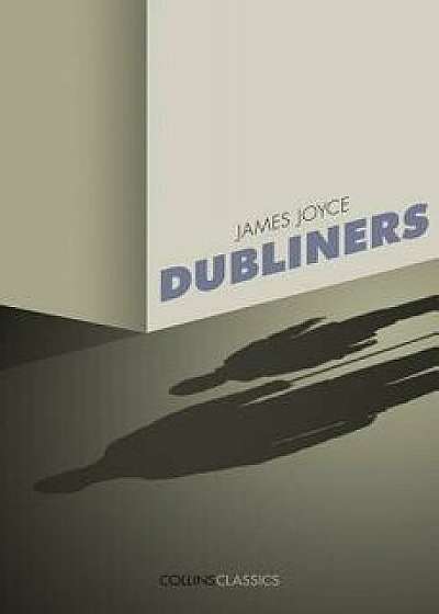 Dubliners (Collins Classics), Paperback/James Joyce