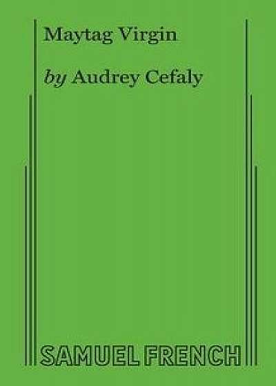 Maytag Virgin, Paperback/Audrey Cefaly