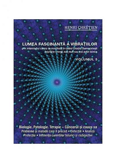 Lumea fascinantă a vibrațiilor (Vol.5)
