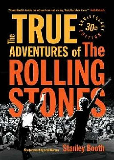 The True Adventures of the Rolling Stones, Paperback/Stanley Booth