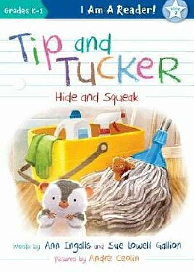 Tip and Tucker Hide and Squeak, Paperback/Ann Ingalls