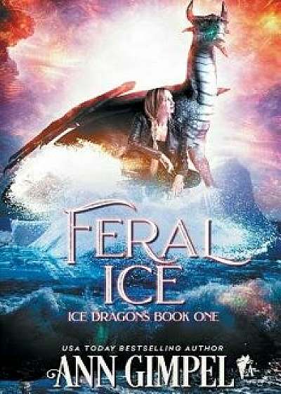Feral Ice: Paranormal Fantasy, Paperback/Ann Gimpel