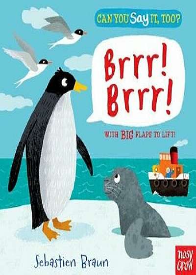 Can You Say It, Too' Brrr! Brrr!, Hardcover/NosyCrow