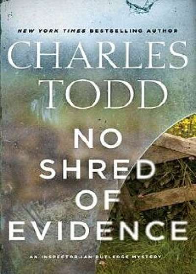 No Shred of Evidence, Hardcover/Charles Todd