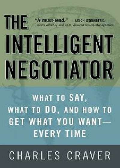 The Intelligent Negotiator, Paperback/Charles Craver
