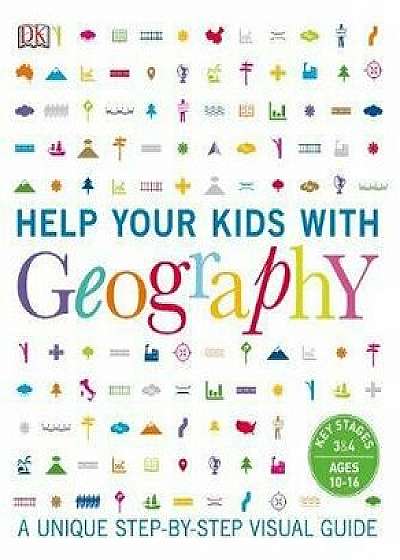 Help Your Kids with Geography : A unique step-by-step visual guide/***