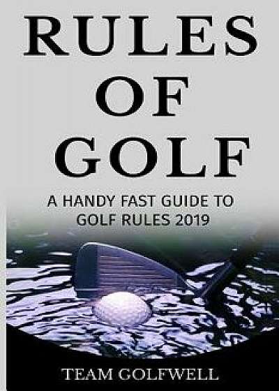 Fast Guide to the Rules of Golf: A Handy Fast Guide to Golf Rules 2019, Paperback/Team Golfwell