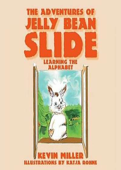 The Adventures of Jelly Bean Slide, Paperback/Kevin Miller