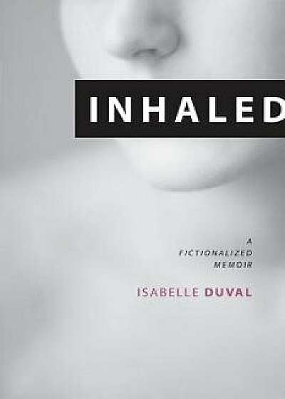 Inhaled, Paperback/Isabelle Duval