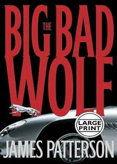 The Big Bad Wolf, Hardcover/James Patterson