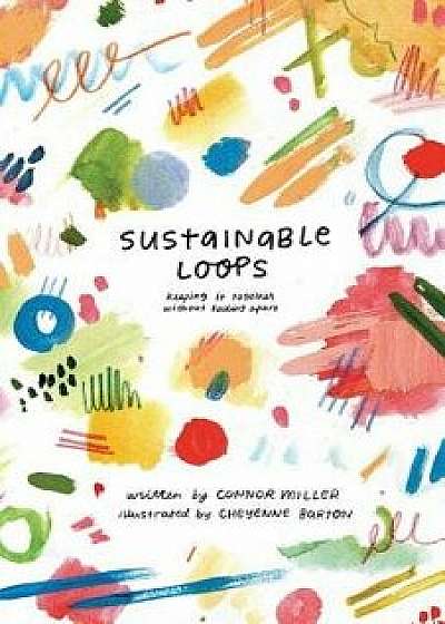 Sustainable Loops: Getting It Together Without Falling Apart, Paperback/Cheyenne Barton