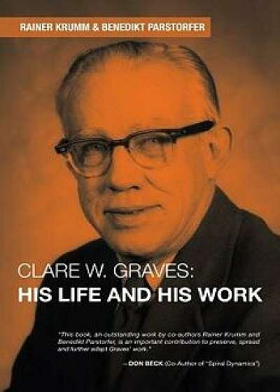 Clare W. Graves: His Life and His Work, Paperback/Rainer Krumm