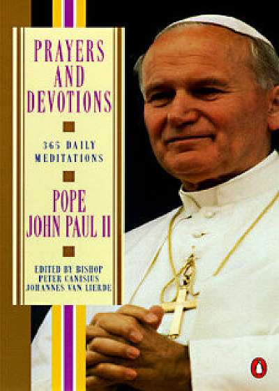 Prayers and Devotions: 365 Daily Meditations, Paperback/Pope John Paul II