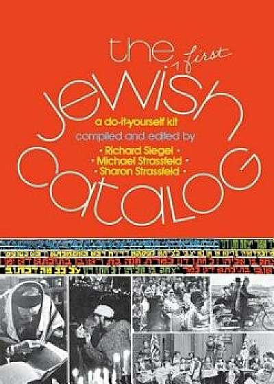 Coperta cărții The First Jewish Catalog, Paperback/Richard Siegel de Richard Siegel