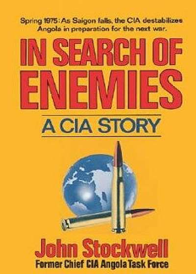 Coperta cărții In Search of Enemies: A CIA Story, Paperback/John Stockwell de John Stockwell