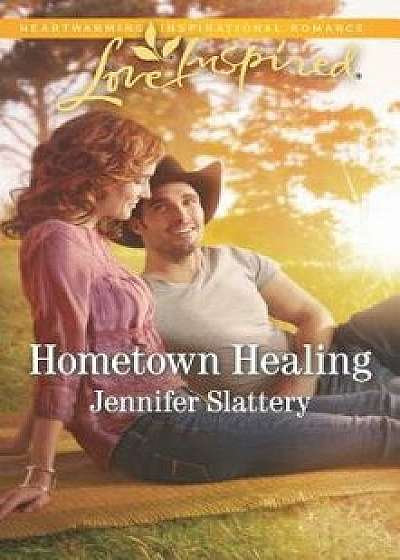 Hometown Healing/Jennifer Slattery