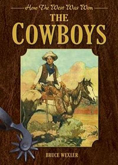 The Cowboys, Hardcover/Bruce Wexler