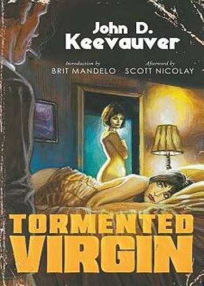 Tormented Virgin, Paperback/John D. Keefauver