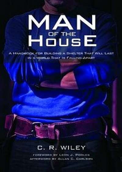 Man of the House, Hardcover/C. R. Wiley