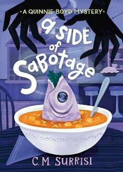 A Side of Sabotage: A Quinnie Boyd Mystery/C. M. Surrisi