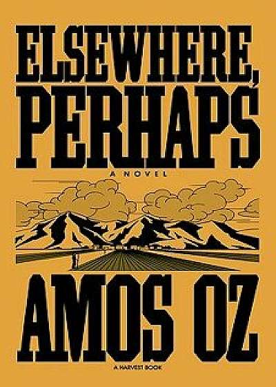 Elsewhere, Perhaps, Paperback/Amos Oz
