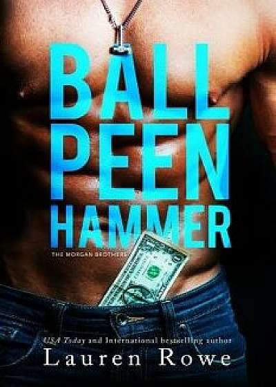 Ball Peen Hammer, Paperback/Lauren Rowe