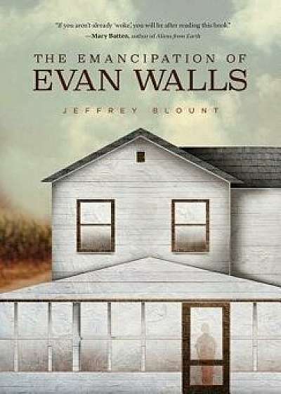 The Emancipation of Evan Walls, Hardcover/Jeffrey Blount
