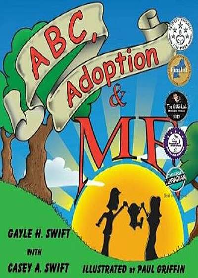 Abc, Adoption & Me, Hardcover/Gayle Swift