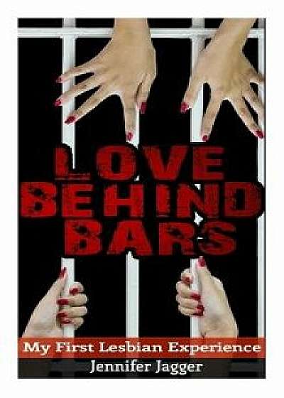 Love Behind Bars: My First Lesbian Experience, Paperback/Jennifer Jagger