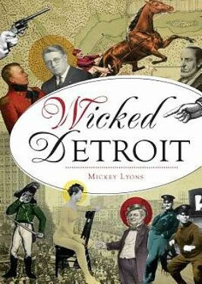 Wicked Detroit, Paperback/Mickey Lyons