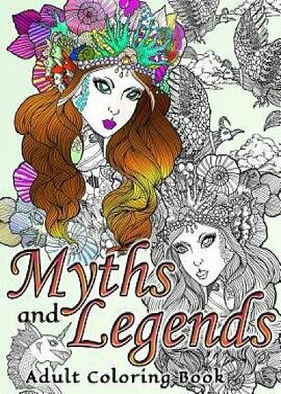 Myths and Legends Adult Coloring Book, Paperback/Adult Coloring Book