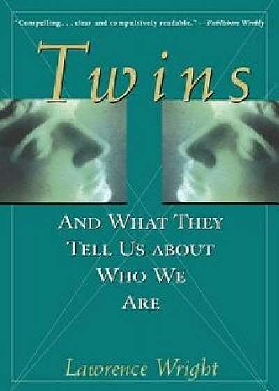 Twins: And What They Tell Us about Who We Are, Hardcover/Lawrence Wright