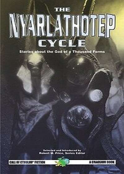 The Nyarlathotep Cycle, Paperback/Robert M. Price